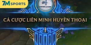 Cá Cược Liên Minh Huyền Thoại - Loại Cược Siêu Hot Ở 7m