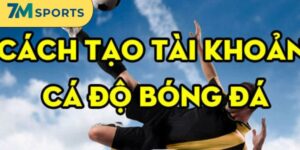 Cách Tạo Tài Khoản Cá Độ Bóng Đá - Hướng Dẫn A - Z